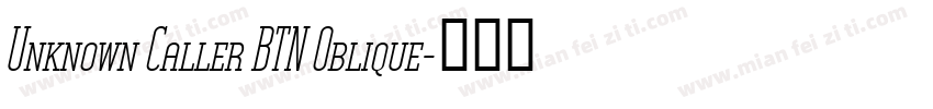Unknown Caller BTN Oblique字体转换
